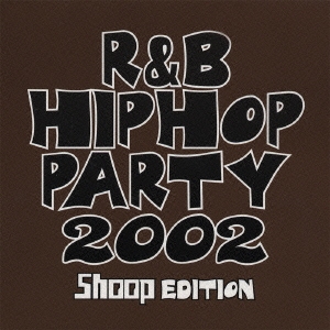 R&B/HIPHOP PARTY 2002 Shoop EDITION