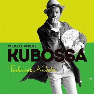 Parallel World II KUBOSSA ［CD+DVD］＜初回生産限定盤＞