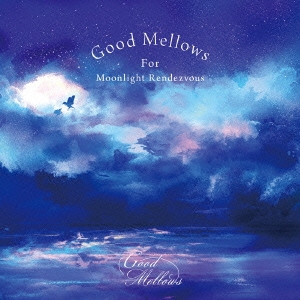 Good Mellows For Moonlight Rendezvous EP＜初回限定盤＞