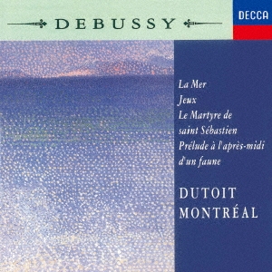 ドビュッシー:交響詩≪海≫ 牧神の午後への前奏曲/バレエ≪遊戯≫ 交響的断章≪聖セバスティアンの殉教≫