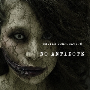 UNDEAD CORPORATION/NO ANTIDOTE[ANCO-0019]
