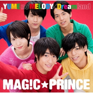 MAG!C☆PRINCE/YUME no MELODY/Dreamland (