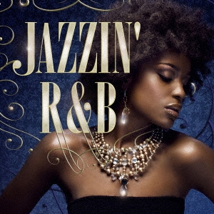 JAZZIN' R&B -Diva Hits Selection-