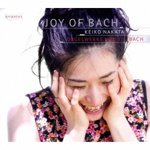 「Joy of Bach」 J.S.バッハ: オルガン作品集