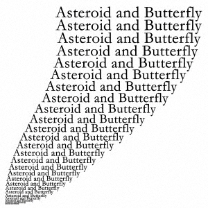 Asteroid and Butterfly＜生産限定盤＞