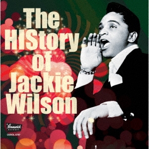 ヒストリー・オブ・ジャッキー・ウィルソン (THE HISTORY OF JACKIE WILSON)＜期間限定価格盤＞