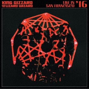 King Gizzard &The Lizard Wizard/LIVE IN SAN FRANCISCO '16[ATO0539CDJ]