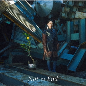 Not the End ［CD+Blu-ray Disc］＜初回生産限定盤＞