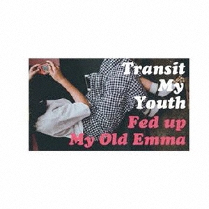 Transit My Youth/Fed up/My Old Emma̸ס[DGBX-1002]