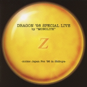 DRAGON '98 SPECIAL LIVE by "MONOLITH"-Anime Japan Fes '98 in Shibuya-
