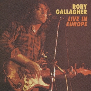 Rory Gallagher/ライヴ・イン・ヨーロッパ +2