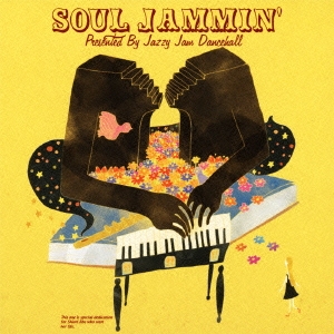 SOUL JAMMIN' Presented By Jazzy Jam Dancehall