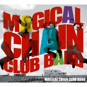 MAGICAL CHAIN CLUB BAND