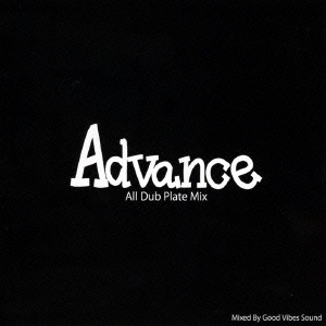Advance -All Dub Plate Mix-