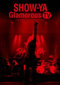 SHOW-YA/30th Anniversary Glamorous TV[UPBY-5038]