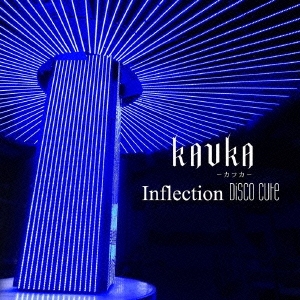 KAVKA/Inflection/Disco Cute[BFCK-001]