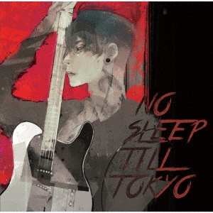 NO SLEEP TILL TOKYO ［CD+DVD］＜初回限定盤＞