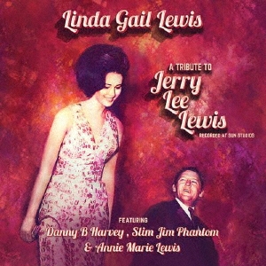 Linda Gail Lewis/A TRIBUTE TO JERRY LEE LEWIS[CLOJ4019]