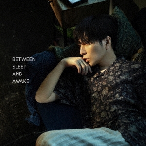 BETWEEN SLEEP AND AWAKE ［CD+Blu-ray Disc+ブックレット］＜初回生産限定盤＞