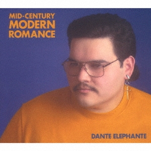 Dante Elephante/MID CENTURY MODERN ROMANCE[KMKNO1]