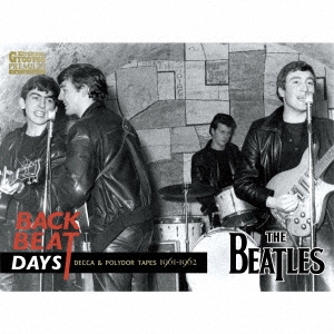 The Beatles/BACKBEAT DAYS DECCA & POLYDOR TAPES 1961-1962