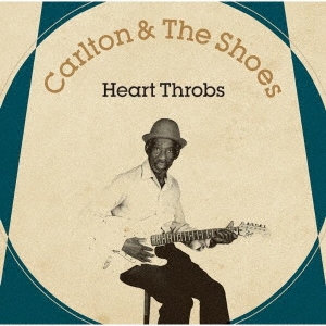 Carlton & The Shoes/ハート・スロブス