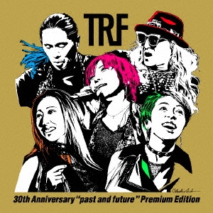 TRF 30th Anniversary "past and future" Premium Edition ［3CD+3Blu-ray Disc+ブックレット+Tシャツ+チケットホルダー+ステッカーシート］＜初回生産限定盤＞