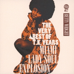 Betty Wright/THE VERY BEST OF T.K. YEARS -MIAMI LADY SOUL EXPLOSION-㴰ס[CDSOL-5664]
