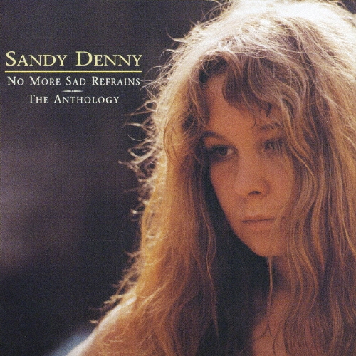 サンディ・デニー・アンソロジー＜初回生産限定盤＞