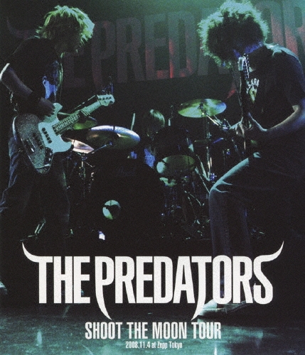 THE PREDATORS/SHOOT THE MOON TOUR 2008.11.4 at Zepp Tokyo[NFXD-27919]