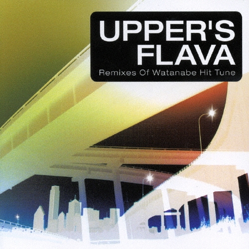 UPPER'S FLAVA Remixes Of Watanabe Hit Tune