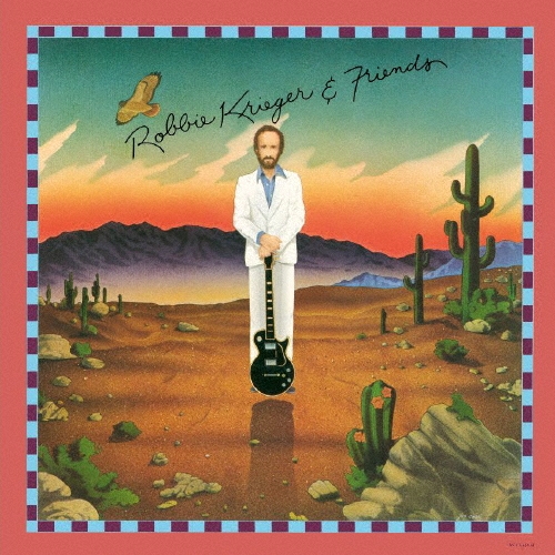 ロビー・クリーガー・アンド・フレンズ＜期間限定盤＞