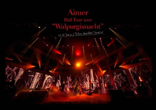 Aimer Hall Tour 2022 "Walpurgisnacht" Live at TOKYO GARDEN THEATER＜通常盤＞