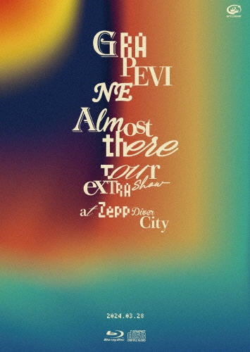 Almost there Tour extra show at Zepp DiverCity 2024.03.28 [Blu-ray Disc+2CD]＜初回限定盤＞