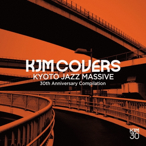 KJM COVERS KYOTO JAZZ MASSIVE 30th Anniversary Compilation