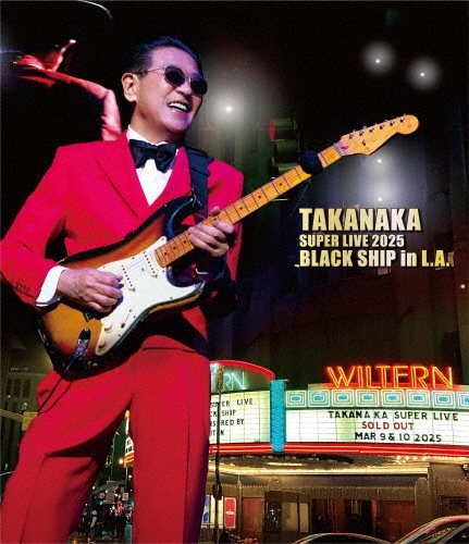 高中正義 TAKANAKA SUPER LIVE 2025 BLACK SHIP in L.A. [Blu-ray Disc+2CD+ブックレット]＜初回生産限定盤＞