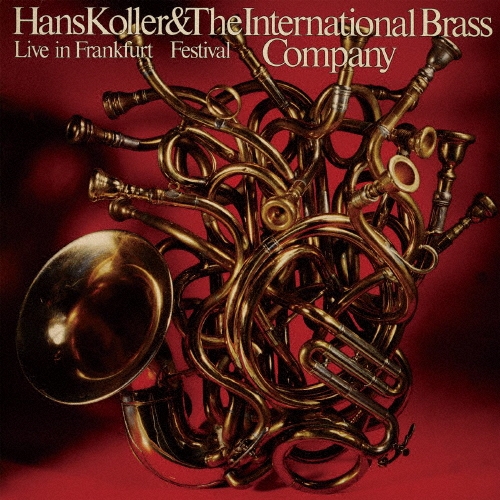 Hans Koller &The International Brass Company/�ե����ƥ��Х롦�饤�������󡦥ե�󥯥ե�ȡ㴰������������/�̾�����ס�[CDSOL-47714]