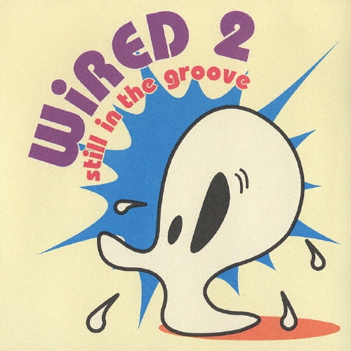 WiRED 2 still in the groove