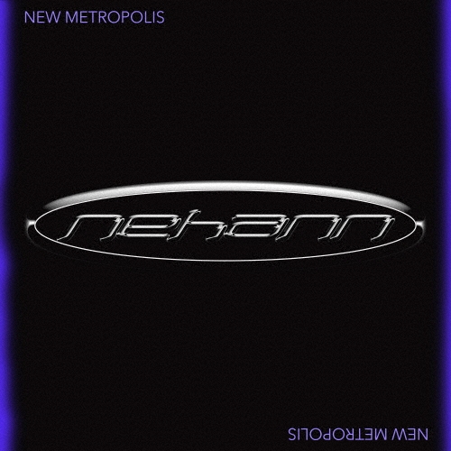 NEHANN/NEW METROPOLIS[KKV-115]
