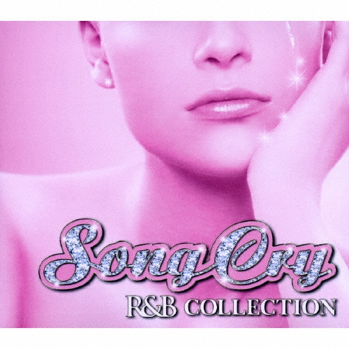 ソング・クライ　－Ｒ＆Ｂ　コレクション－