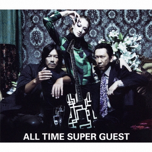ALL TIME SUPER GUEST ［CD+DVD+ピック］＜初回生産限定盤＞
