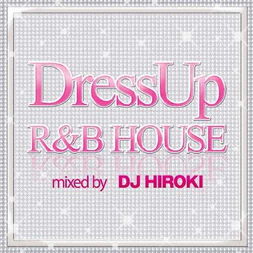TOWER RECORDS ONLINE㤨DJ HIROKI/DressUp R&B HOUSE mixed by DJ HIROKI[OTCD-2758]פβǤʤ100ߤˤʤޤ