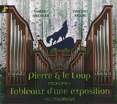 プロコフィエフ: 「ピーターと狼」(オルガン版:ティエリー・メクラー編)、ムソルグスキー: 組曲「展覧会の絵」(オルガン版:ティエリー・メクラー編) プロコフィエフ: 「ピーターと狼」(オルガン版:ティエリー・メクラー編)、ムソルグスキー: 組曲「展覧会の絵」(オルガン版:ティエリー・メクラー編)