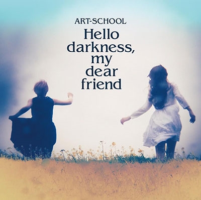 ART-SCHOOL/Hello darkness, my dear friend[WARS-002]