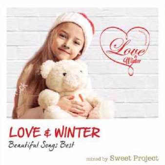 Sweet Project/LOVE &WINTER -Beautiful Songs Best- mixed by Sweet Project[FARM-462]