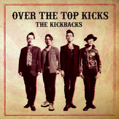 THE KICKBACKS/OVER THE TOP KICKS[3EC-906]