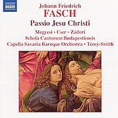 Peter Cser/Fasch Passio Jesu Christi / Mary Terey-Smith(cond), Savaria Baroque Orchestra, Schola Cantorum Budapestiensis, etc[8570326]