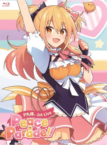 P丸様。1st Live "Peace Parade!!" P丸様。1st Live "Peace Parade!!"