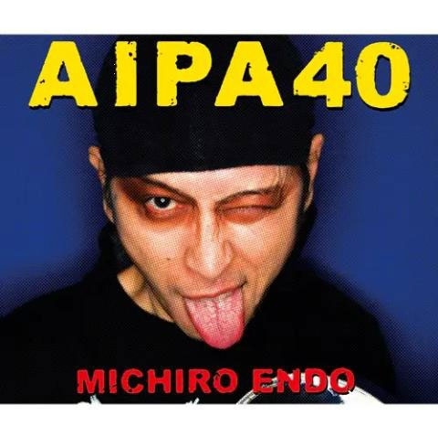 AIPA40/遠藤ミチロウ