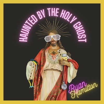 Ryan Hamilton/Haunted By The Holy Ghost[WKC938561]